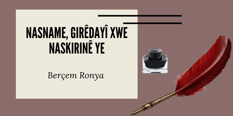 Nasname, Girêdayî Xwe Naskirinê Ye