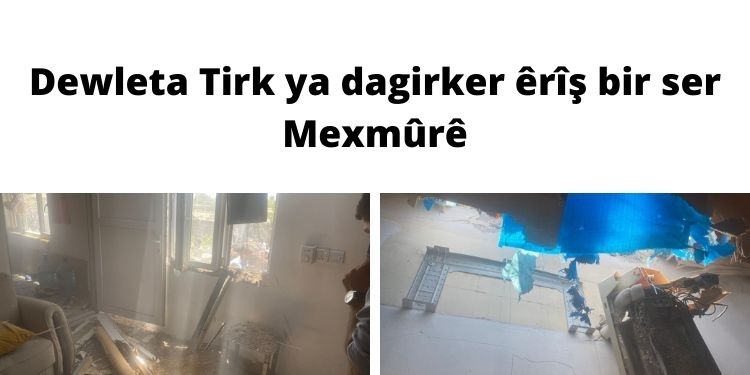 Dewleta Tirk ya dagirker êrîş bir ser Mexmûrê