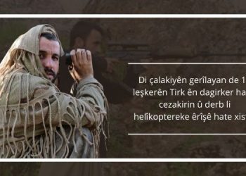 LEZGÎN: 11 leşkerên dagirker hatin cezakirin, derb li helîkopterekê hate xistin