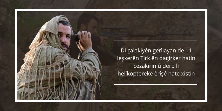 LEZGÎN: 11 leşkerên dagirker hatin cezakirin, derb li helîkopterekê hate xistin