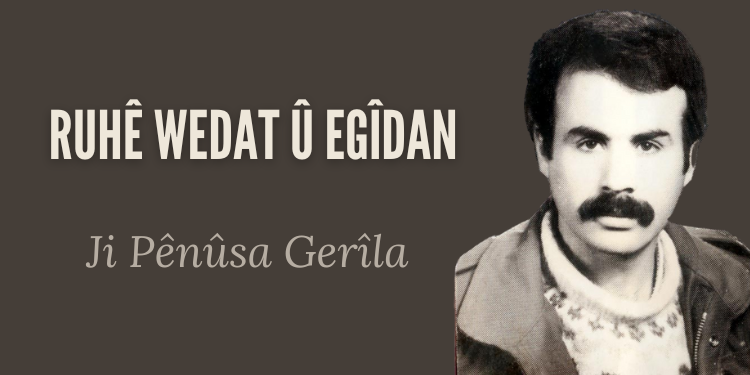 Ji Pênûsa Gerîla – Ruhê Wedat û Egîdan