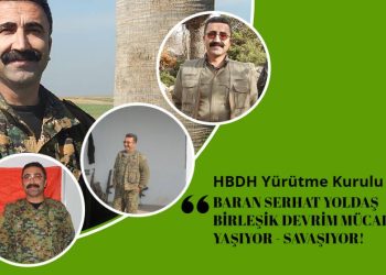 HBDH: “Rêheval Baran Serhat Di Têkoşîna me ya Yekgirtî ya şoreşgerî de jiyan û têkoşîn
