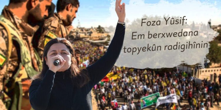 Foza Yûsif ji bo seferberiyê bang kir: Em berxwedana topyekûn radigihînin