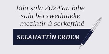 Bila sala 2024’an bibe sala berxwedaneke mezintir û serketinê