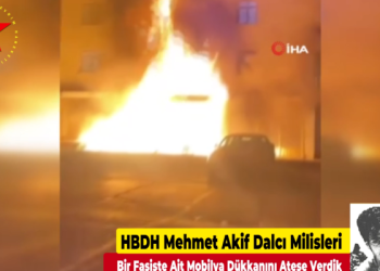 Milîsên HBDH’ê Mehmet Akîf Dalci dikana mobîlyayên faşîstan şewitandin