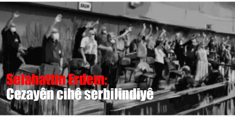 Selahattin Erdem: Cezayên cihê serbilindiyê