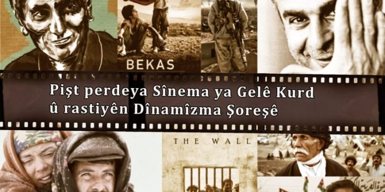 Pişt perdeya Sînema ya gelê Kurd û rastiyên dînamîzma şoreşê
