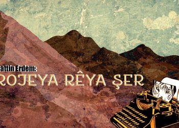 Selahattin Erdem: Projeya rêya şer