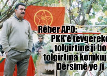 Rêber APO: PKK’ê tevgereke tolgirtine ji bo tolgirtina komkujiya Dêrsimê ye jî