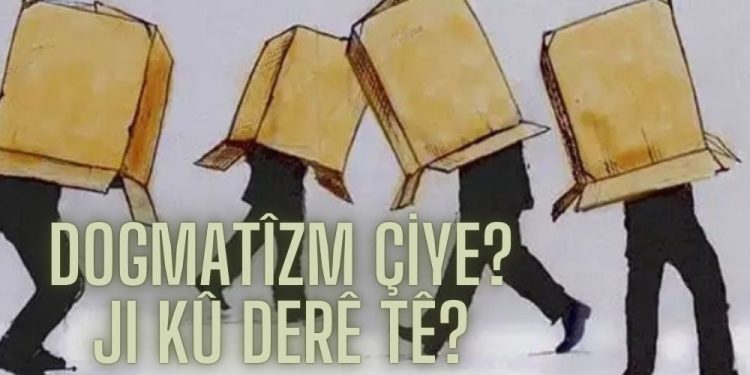 Dogmatîzm Çi Ye? Ji Kû Derê Tê?