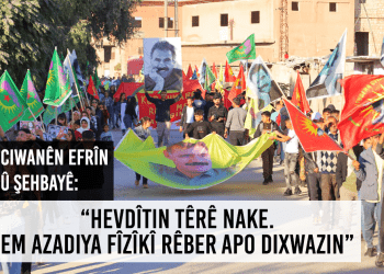 YCJ û TCŞ Şehbayê: “Em azadiya fîzîkî Rêber APO dixwazin”