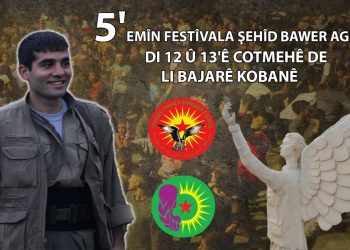 5’emîn festîvala Şehîd Bawer Agir tê lidardixin