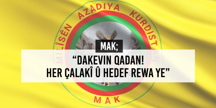 MAK; “Dakevin Qadan! Her Hedef Rewa Ye”