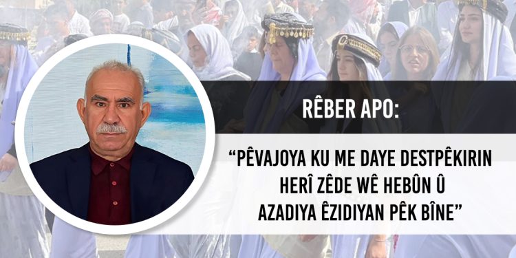 Rêber APO: Ez Têkoşîna Gelê me yê Êzidî Silav Dikim