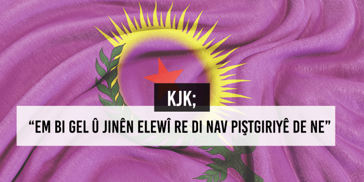 KJK; Em bi Gel û Jinên Elewî re di Nav Piştgiriyê de ne