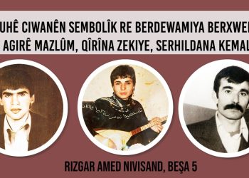 Bi Ruhê Ciwanên Sembolîk re Berdewamiya Berxwedanê: Agirê Mazlûman, Qîrîna Zekiye, Serhildana Kemal
