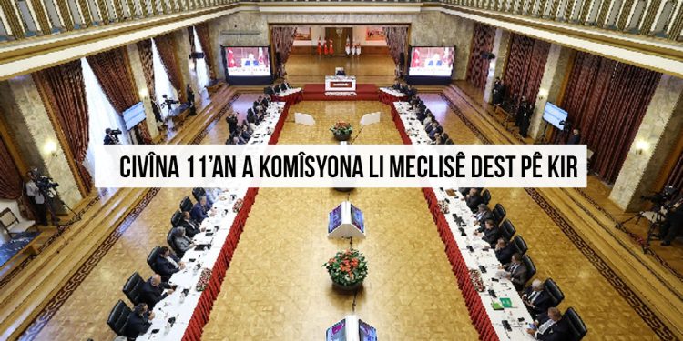 Civîna 11’an a komîsyona li Meclisê dest pê kir