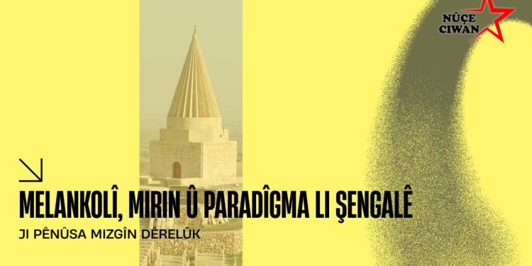 Melankolî, Mirin û Paradîgma Li Şengalê Dahurandinek Zanistî û Dîrokî