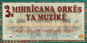 Sêyemîn Festîvala Orkêş bi şîara “Bi Çanda Komînal Deng û Awazên Gelan Vejîn Dibe” Tê li Darxistin