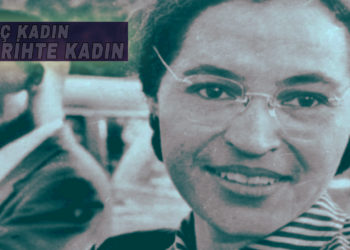 Siyahi bir kadının ırkçılığa başkaldırısı: Rosa Parks