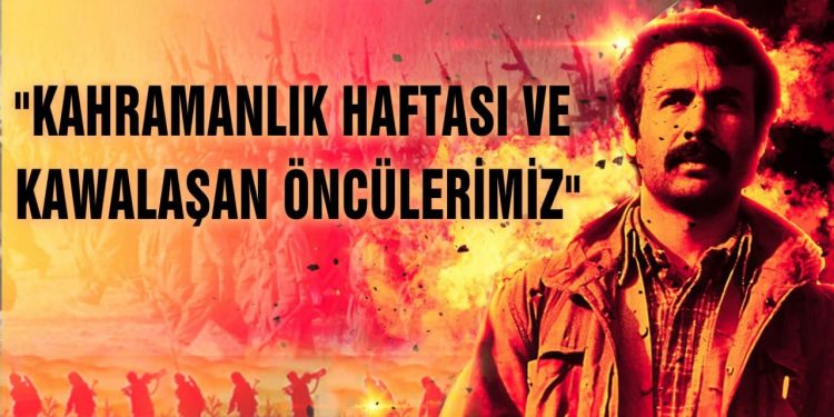 “Kahramanlık haftası ve Kawalaşan öncülerimiz”