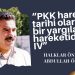 “PKK hareketi tarihi olarak bir yargılama hareketidir – IV”