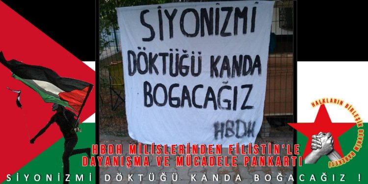 HBDH: Siyonizme ve faşizme karşı mücadeleyi yükselteceğiz!