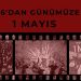 ÖZEL – 1856’dan Günümüze 1 Mayıs