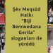 Şêx Meqsûd halkı, ‘Bijî Berxwedana Gerîla’ sloganları ile yürüdü