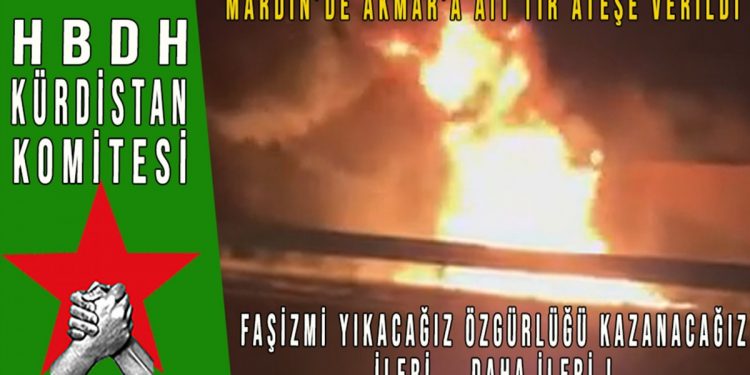 SON DAKİKA – HBDH, Mêrdîn’de AKP’lilere ait TIR’ı küle çevirdi