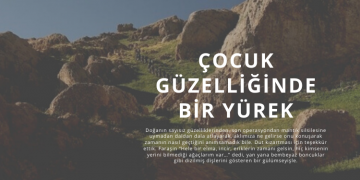 Çocuk güzelliğinde bir yürek