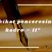 “Hakikat penceresinde kadro – II”