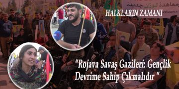 DOSYA- Halkların Zamanı: Rojava Savaş Gazileri: Gençlik Devrime Sahip Çıkmalıdır (9)