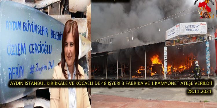 Ateşin Çocukları 48 işyerini, 3 fabrikayı ve bir kamyoneti ateşe verdi