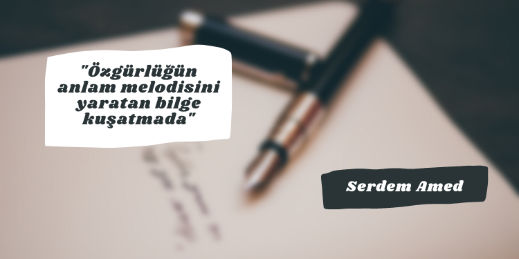 “Özgürlüğün anlam melodisini yaratan bilge kuşatmada”