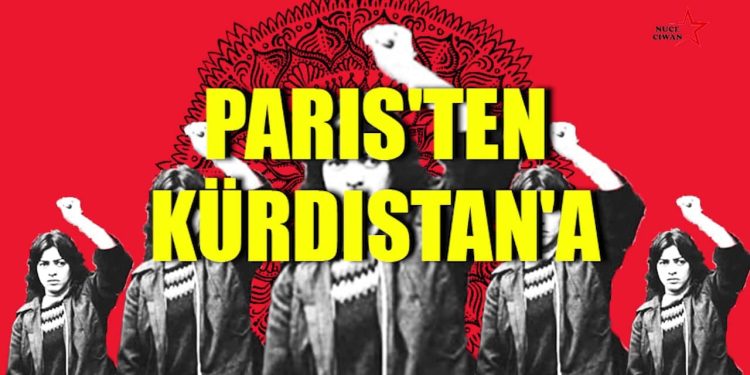 ÖZEL – “Paris’ten Kurdistan’a Ocak ayında şehit düşen devrimci kadınlar anısına”