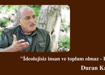 “İdeolojisiz insan ve toplum olmaz – I”