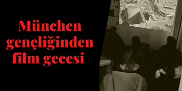 München gençliğinden film gecesi