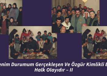 Benim Durumum Gerçekleşen Ve Özgür Kimlikli Bir Halk Olayıdır – II