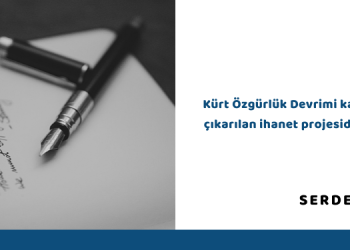 Kürt Özgürlük Devrimi karşısına çıkarılan ihanet projesidir KDP!
