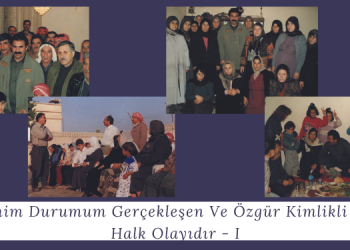 Benim Durumum Gerçekleşen Ve Özgür Kimlikli Bir Halk Olayıdır – I