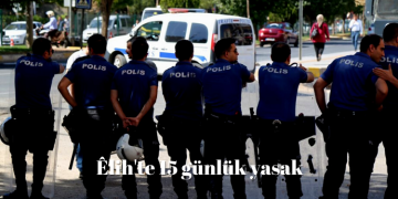 Êlih’te 15 günlük yasak