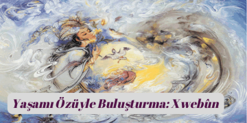 Yaşamı Özüyle Buluşturma: Xwebûn