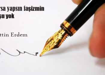 Selahattin Erdem – Ne yaparsa yapsın faşizm için kurtuluş yok