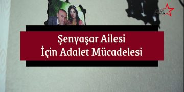 ÖZEL – Şenyaşar Ailesi’nin Adalet Mücadelesi
