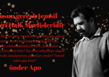 Ulusun gerçek temsil güçleri Halk Meclisleridir