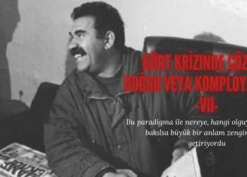 Kürt krizinde çözüme doğru veya komploya yanıt -VII-