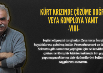 Kürt krizinde çözüme doğru veya komploya yanıt -VIIII-