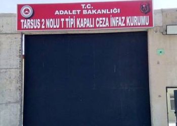 Tarsus 2 Nolu T Tipi Cezaevi’ndeki tutuklular süresiz açlık grevine girdi
