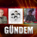 GÜNDEM 12 TEMMUZ 2023